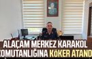 Alaçam Merkez Karakol Komutanlığına Yılmaz Köker atandı