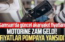 Motorine zam geldi! Samsun'da güncel akaryakıt fiyatları