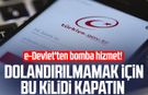 e-Devlet'ten bomba hizmet! Dolandırılmamak için bu kilidi kapatın