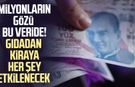 Milyonların gözü bu veride! Gıdadan kiraya her şey etkilenecek