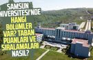 Samsun Üniversitesi'nde hangi bölümler var? Taban puanları ve sıralamaları nasıl?