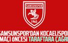 Samsunspor'dan Kocaelispor maçı öncesi taraftara çağrı