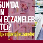 Samsun nöbetçi eczaneler 19 Ağustos Çarşamba