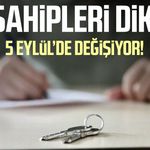 5 Eylül’de değişiyor! Ev sahipleri dikkat