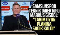 Samsunspor Teknik Direktörü Markus Gisdol: "Takım oyun planına sadık kaldı"
