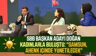 AK Parti SBB Başkan Adayı Halit Doğan kadınlarla buluştu: "Samsun, ahenk içinde yönetilecek"