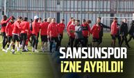 Samsunspor izne ayrıldı!