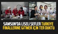 Samsun'da liseli şefler Türkiye finallerine gitmek için ter döktü