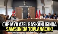 CHP MYK Özgür Özel başkanlığında Samsun'da toplanacak!