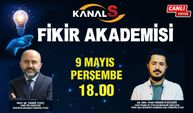 Fikir Akademisi 9 Mayıs Perşembe Kanal S ekranlarında