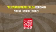 Samsun Canlı Haber arşiv! Samsunlulara sorduk:"Ne kadar paranız olsa kendinizi zengin hissedersiniz?