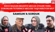 Samsunlulardan seçilen belediye meclis üyelerine sitem: "Tanıyan var mı?"