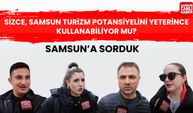 Sizce, samsun turizm potansiyelini yeterince kullanabiliyor mu?