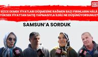 Samsun'da ekmekte fiyat bilmecesi: Aynı sokak, farklı rakam