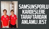 Samsunspor taraftarından Yusuf ve Berat'a unutulmayacak jest