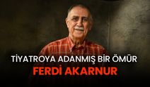 Tiyatroya adanmış bir ömür: Ferdi Akarnur