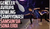 Gençler Avrupa Bowling Şampiyonası Samsun'da sona erdi