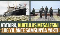 Atatürk, kurtuluş meşalesini 106 yıl önce Samsun'da yaktı