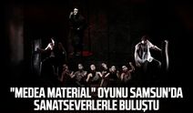 "Medea Material" oyunu Samsun'da sanatseverlerle buluştu