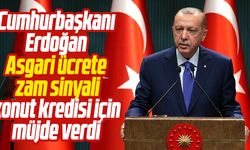 Erdoğan asgari ücret zam sinyali, konut kredisi için müjde verdi