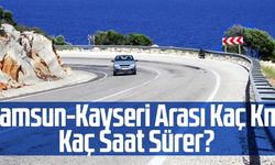 Samsun-Kayseri Arası Kaç Km, Kaç Saat Sürer?