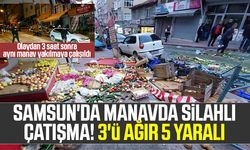 Samsun'da Manavda Silahlı Çatışma! 3'ü Ağır 5 Yaralı