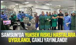 Samsun'da Yüksek Riskli Hastalara Uygulandı, Canlı Yayınlandı!