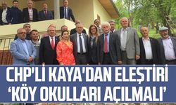 CHP Ankara Milletvekili Yıldırım Kaya'dan Eleştiri! "Köy Okulları Açılmalı"