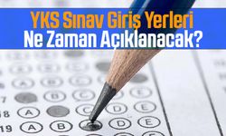 YKS Sınav Giriş Yerleri Ne Zaman Açıklanacak?