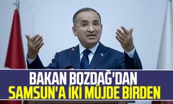 Bakan Bozdağ'dan Samsun'a iki müjde  birden