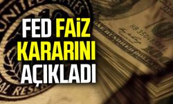 Fed faiz kararını açıkladı