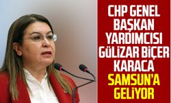CHP Genel Başkan Yardımcısı Gülizar Biçer Karaca Samsun'a geliyor