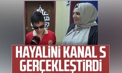Samsun'da hayalini Kanal S gerçekleştirdi