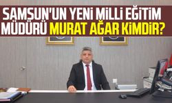 Samsun'un yeni Milli Eğitim Müdürü Murat Ağar kimdir?