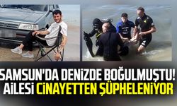 Samsun'da denizde boğulmuştu! Ailesi cinayetten şüpheleniyor