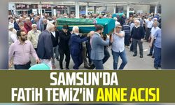 Samsun'da Fatih Temiz'in anne acısı