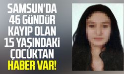 Samsun'da 46 gündür kayıp olan 15 yaşındaki çocuktan haber var!
