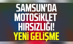 Samsun'da motosiklet hırsızlığı! Yeni gelişme 