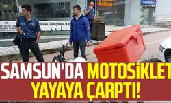 Samsun'da motosiklet yayaya çarptı!