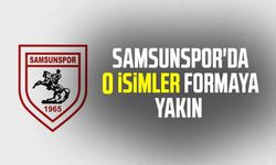 Samsunspor'da o isimler formaya yakın