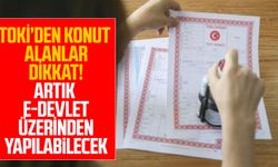 TOKİ'den Konut Alanlar Dikkat! Artık E-Devlet Üzerinden Yapılabilecek