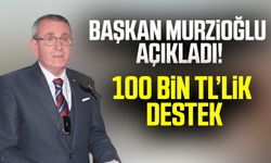 Başkan Salih Zeki Murzioğlu açıkladı: 100 bin TL'lik destek