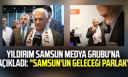 Binali Yıldırım Samsun Medya Grubu'na açıkladı: "Samsun'un geleceği parlak"