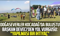 Doğaseverler Kocadağ'da buluştu! Başkan Cemil Deveci'den yol vurgusu: "Yapılması bir ihtiyaç"