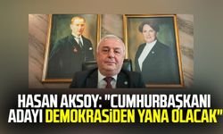 İYİ Parti Samsun İl Başkanı Hasan Aksoy: "Cumhurbaşkanı adayı demokrasiden yana olacak"