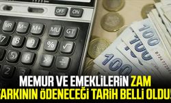 Memur ve emeklilerin zam farkının ödeneceği tarih belli oldu!