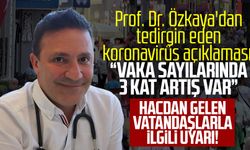 Samsun'da Prof. Dr. Özkaya'dan tedirgin eden koronavirüs açıklaması: “Vaka sayılarında 3 kat artış var”