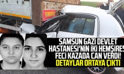 Samsun Gazi Devlet Hastanesi'nin iki hemşiresi feci kazada can verdi! Detaylar ortaya çıktı