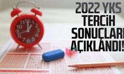 2022 YKS tercih sonuçları açıklandı!