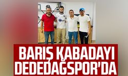 Barış Kabadayı Dededağspor'da 